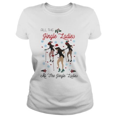 Ladies Tee All the Jingle Ladies all the she Jingle Ladies Christmas