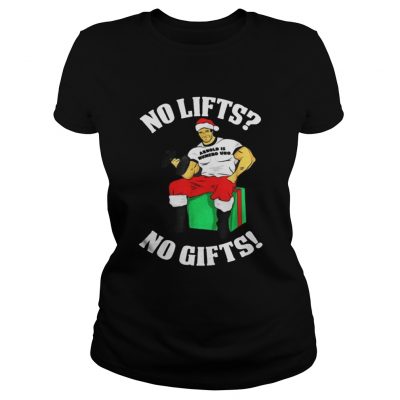 Ladies Tee Arnold Is Numero Uno No Lifts No Gifts Christmas Shirt