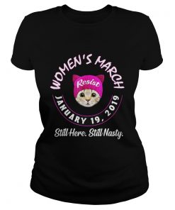 Ladies Tee Cat womens march still here still nasty shirt