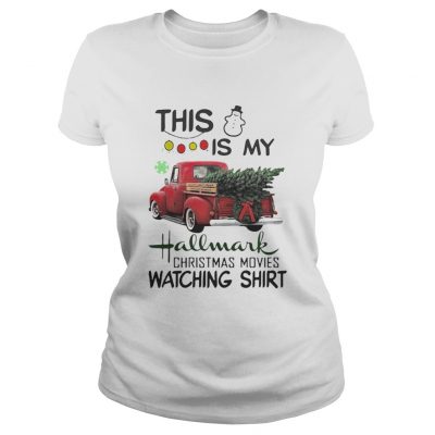 Ladies Tee Christmas tree truck this is my hallmark christmas movie watching shirt