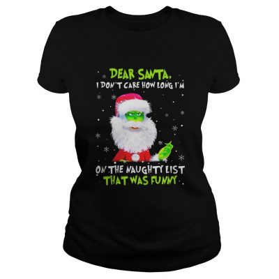 Ladies Tee Dear Santa I Don’t Care How Long I’m On The Naughty List That Was Funny