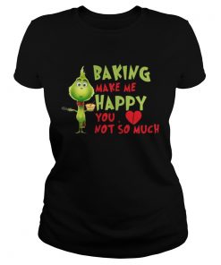 Ladies Tee Grinch Baking Makes Me Happy You Not So Much