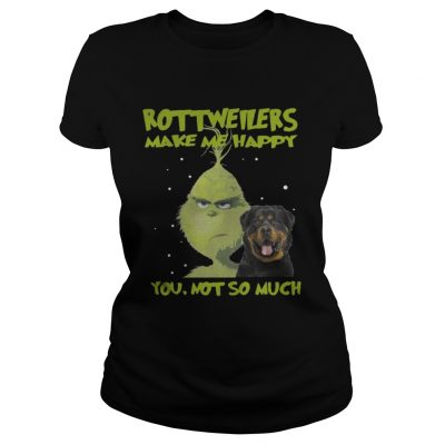 Ladies Tee Grinch rottweilers make me happy Christmas shirt