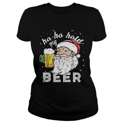 Ladies Tee Ho Ho Hold My Beer Christmas Drinking Santa