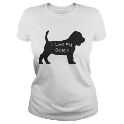 Ladies Tee I Love My Beagle Dog shirt