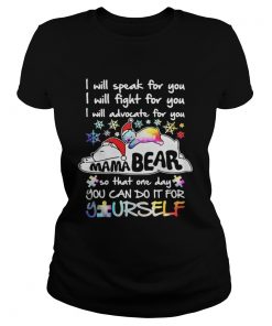 Ladies Tee I will speak for you I will fight for you I will advocate for you Mama Bear