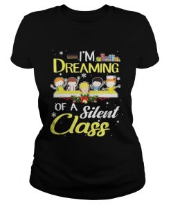 Ladies Tee Im Dreaming Of A Silent Class Christmas