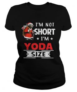 Ladies Tee Im not short Im Yoda size Christmas