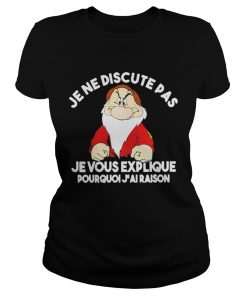 Ladies Tee Je ne discute pas je vous explique Pourquoi jai raison Grump