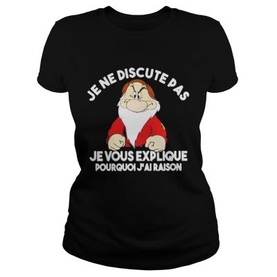 Ladies Tee Je ne discute pas je vous explique Pourquoi jai raison Grump