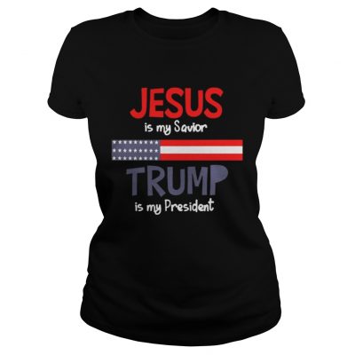 Ladies Tee Jesus is my savior trump is my president