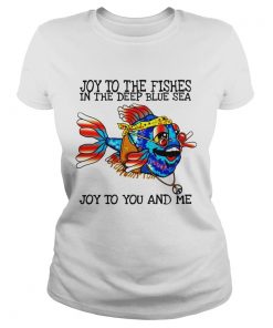 Ladies Tee Joy to the fishes in the deep blue sea joy to you and me