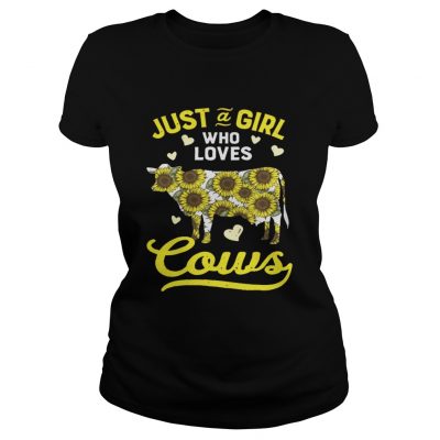 Ladies Tee Just a girl who love cows sunflower shirt