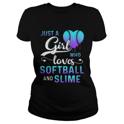 Ladies Tee Just a girl who loves softball and slime shirt