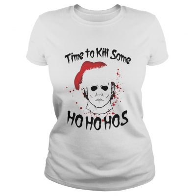 Ladies Tee Michael Myers time to kill some Ho ho hos Christmas