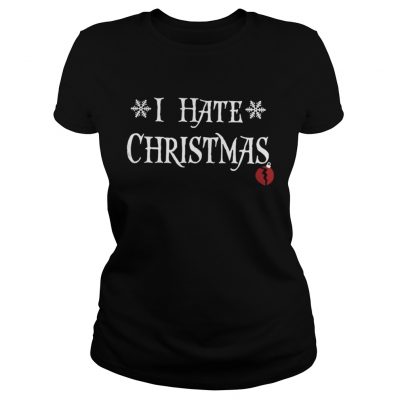 Ladies Tee Official I Hate Christmas Shirt