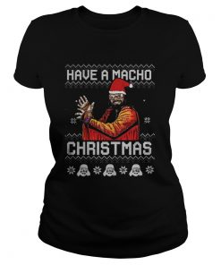 Ladies Tee Randy Savage have a macho ugly Christmas shirt