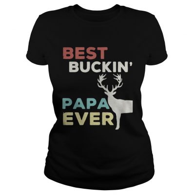 Ladies Tee Reindeer best buckin Papa ever Christmas shirt