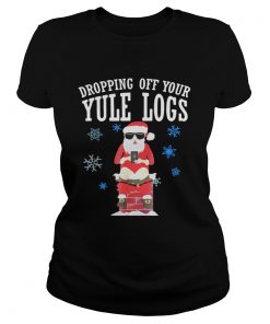 Ladies Tee Santa Dropping Off Your Yule Logs