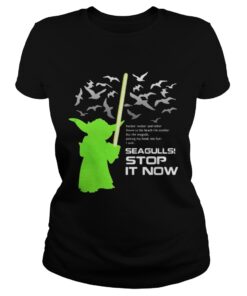 Ladies Tee Star Wars Yoda Seagulls Stop It Now shirt