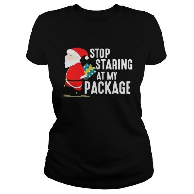 Ladies Tee Stop Staring At My Package Funny Adult Humour Xmas Shirt