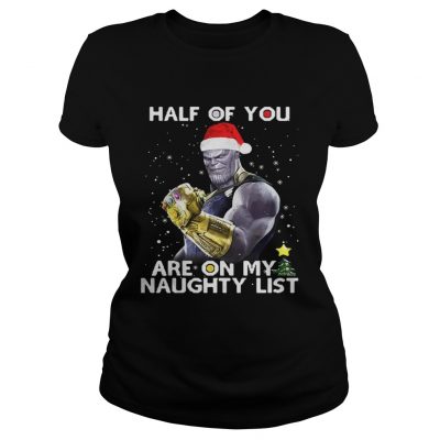 Ladies Tee Thanos half of you are on my naughty list