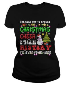 Ladies Tee The Best Way To Spread Christmas Cheer Is Teaching History Shirt