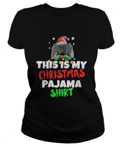 Ladies Tee This Is My Christmas Pajama Gamer Video Game shirt