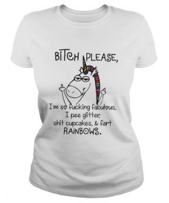 Ladies Tee Unicorn bitch please I’m so fucking fabulous