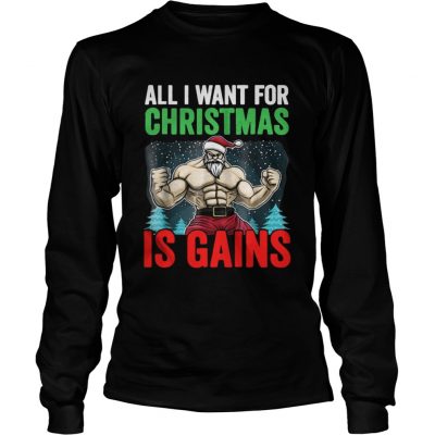 Longsleeve Tee All I Want For Christmas Is Gains Funny Gym Workout