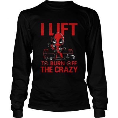 Longsleeve Tee Deadpool I lift to burn off the crazy