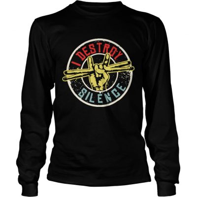 Longsleeve Tee I destroy silence shirt