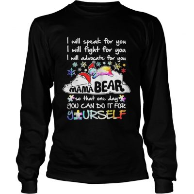 Longsleeve Tee I will speak for you I will fight for you I will advocate for you Mama Bear