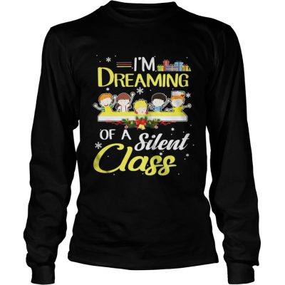 Longsleeve Tee Im Dreaming Of A Silent Class Christmas