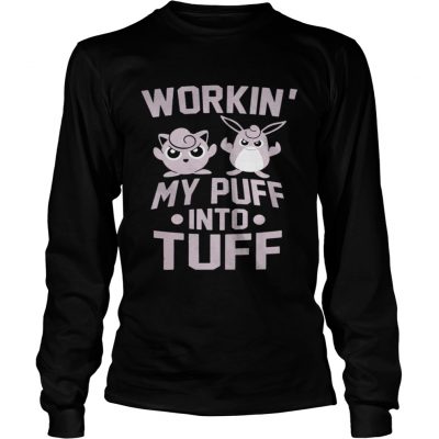 Longsleeve Tee Jigglypuff and Wigglytuff Workin my puff into tuff shirt