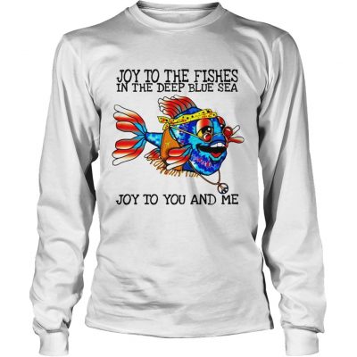 Longsleeve Tee Joy to the fishes in the deep blue sea joy to you and me