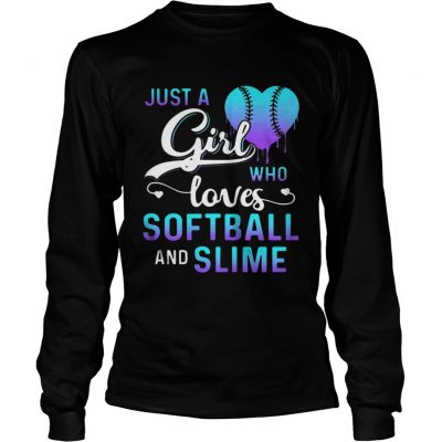 Longsleeve Tee Just a girl who loves softball and slime shirt