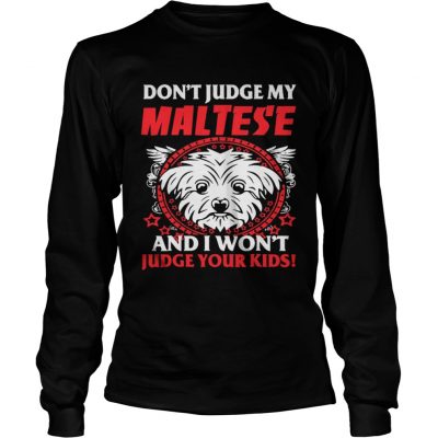 Longsleeve Tee My Maltese And Your Kids shirt