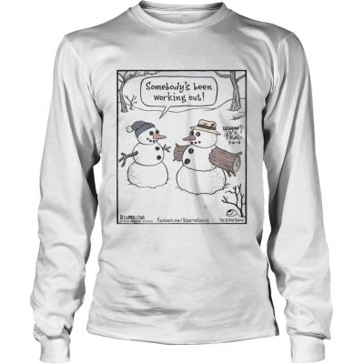 Longsleeve Tee Somebodys Been Working Out Christmas