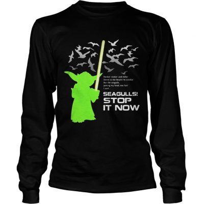 Longsleeve Tee Star Wars Yoda Seagulls Stop It Now shirt