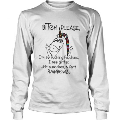 Longsleeve Tee Unicorn bitch please I’m so fucking fabulous