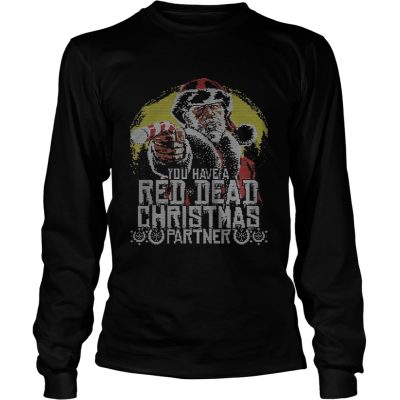 Longsleeve Tee You have Red Dead Christmas partner