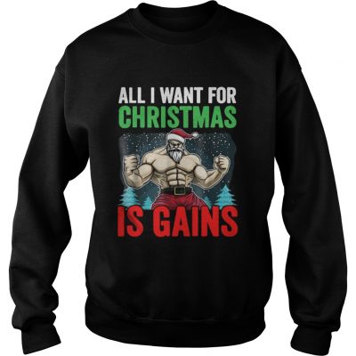 Sweatshirt All I Want For Christmas Is Gains Funny Gym Workout