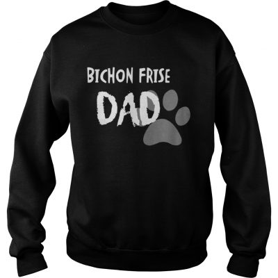 Sweatshirt Bichon Frise Dad shirt