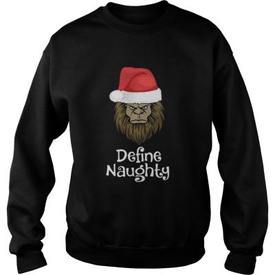 Sweatshirt Bigfoot Santa define naughty