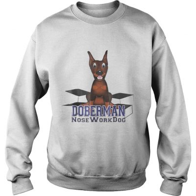 Sweatshirt Doberman Nosework Dog shirt