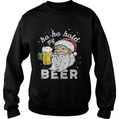 Sweatshirt Ho Ho Hold My Beer Christmas Drinking Santa