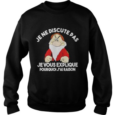 Sweatshirt Je ne discute pas je vous explique Pourquoi jai raison Grump