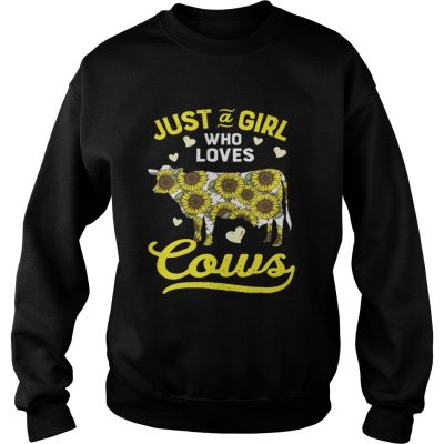 Sweatshirt Just a girl who love cows sunflower shirt