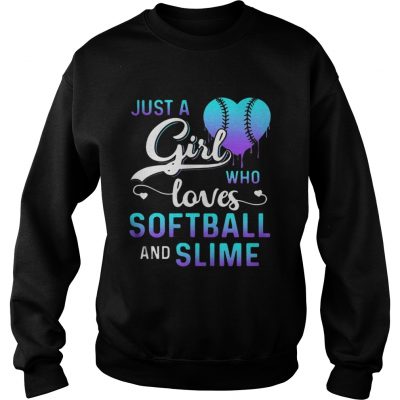 Sweatshirt Just a girl who loves softball and slime shirt